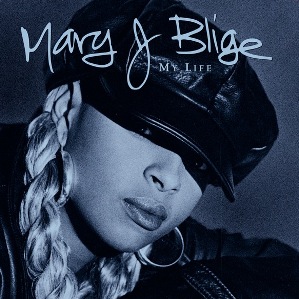 	My Life - Mary J. Blige	